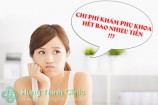 Chi phí khám phụ khoa hết bao nhiêu tiền? Bảng giá tại HungThinhClinic