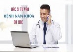 Dịch vụ tư vấn nam khoa online qua điện thoại miễn phí