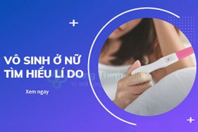 TOP 7 dấu hiệu vô sinh ở nữ thường gặp nhất